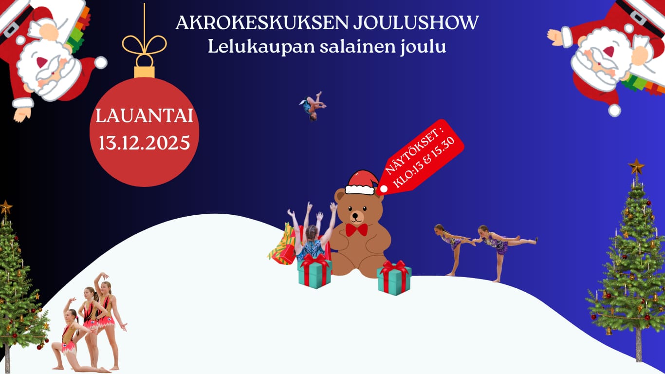 Akrokeskuksen Joulushow: Lelukaupan salainen joulu. Näytökset kello 13:00 ja 15:30.