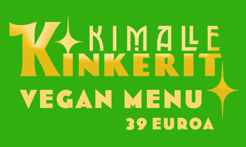 VEGANMENU/ KIMALLEKINKERIT